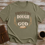 Proofing Dough & Trusting God T-Shirt
