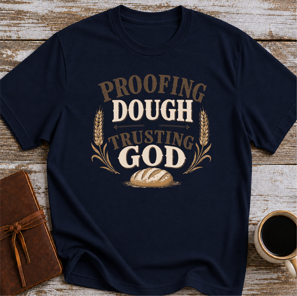 Proofing Dough & Trusting God T-Shirt