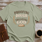 Proofing Dough & Trusting God T-Shirt