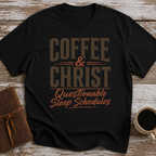 Coffee, Christ & Questionable Sleep Schedules - T-Shirt
