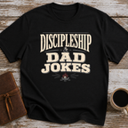 Discipleship & Dad Jokes - T-Shirt