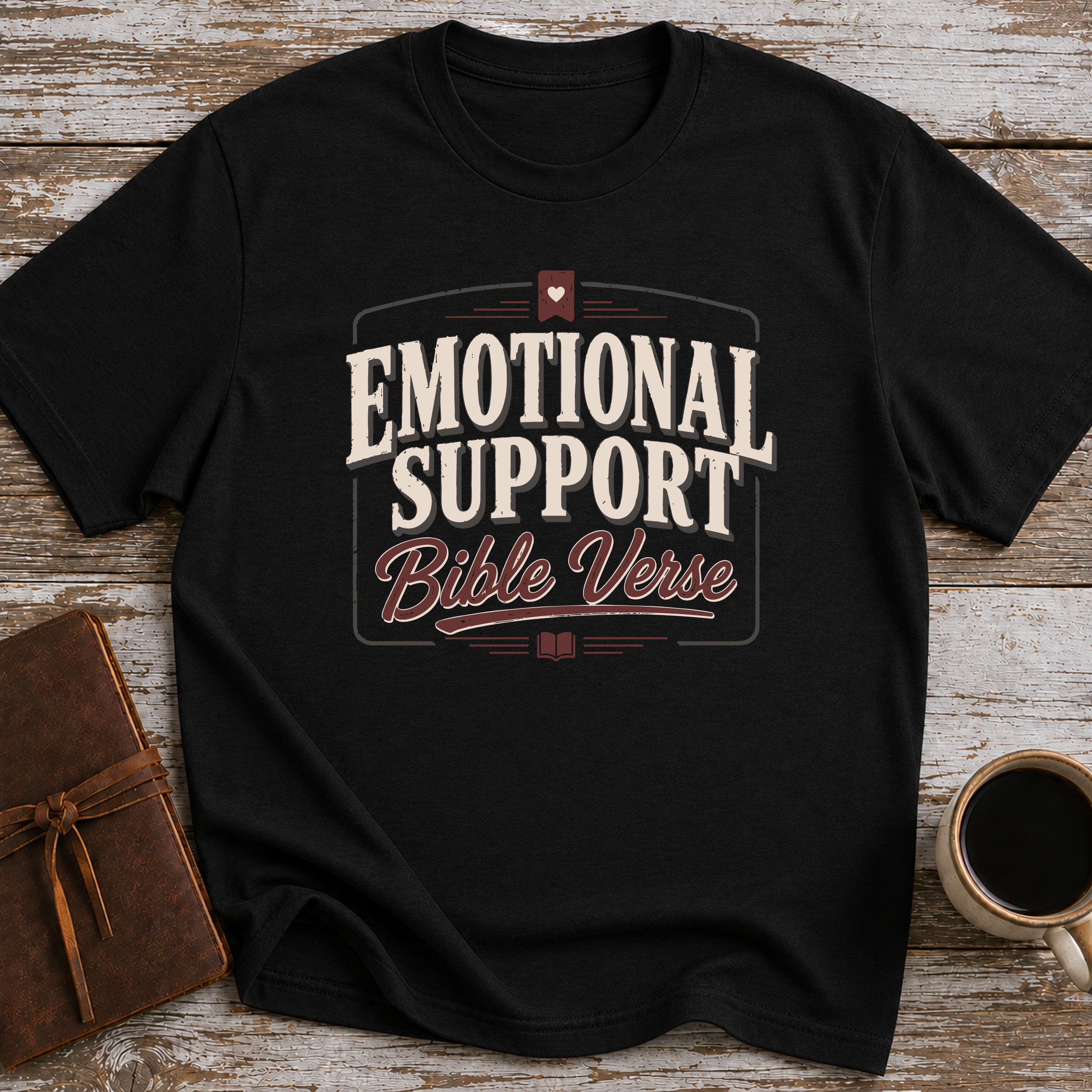 Emotional Support Bible Verse - T-Shirt