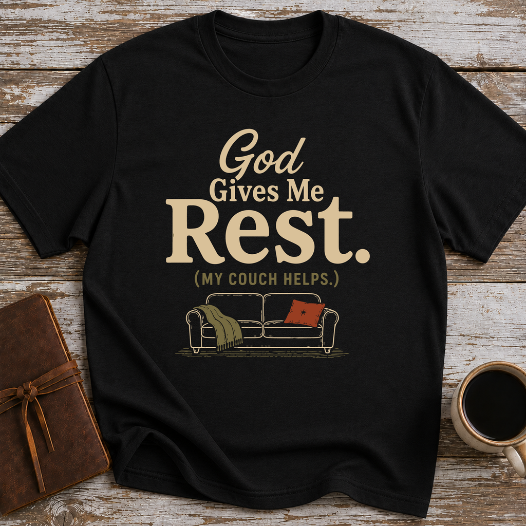 God Gives Me Rest. (My Couch Helps.) - T-Shirt