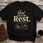 God Gives Me Rest. (My Couch Helps.) - T-Shirt