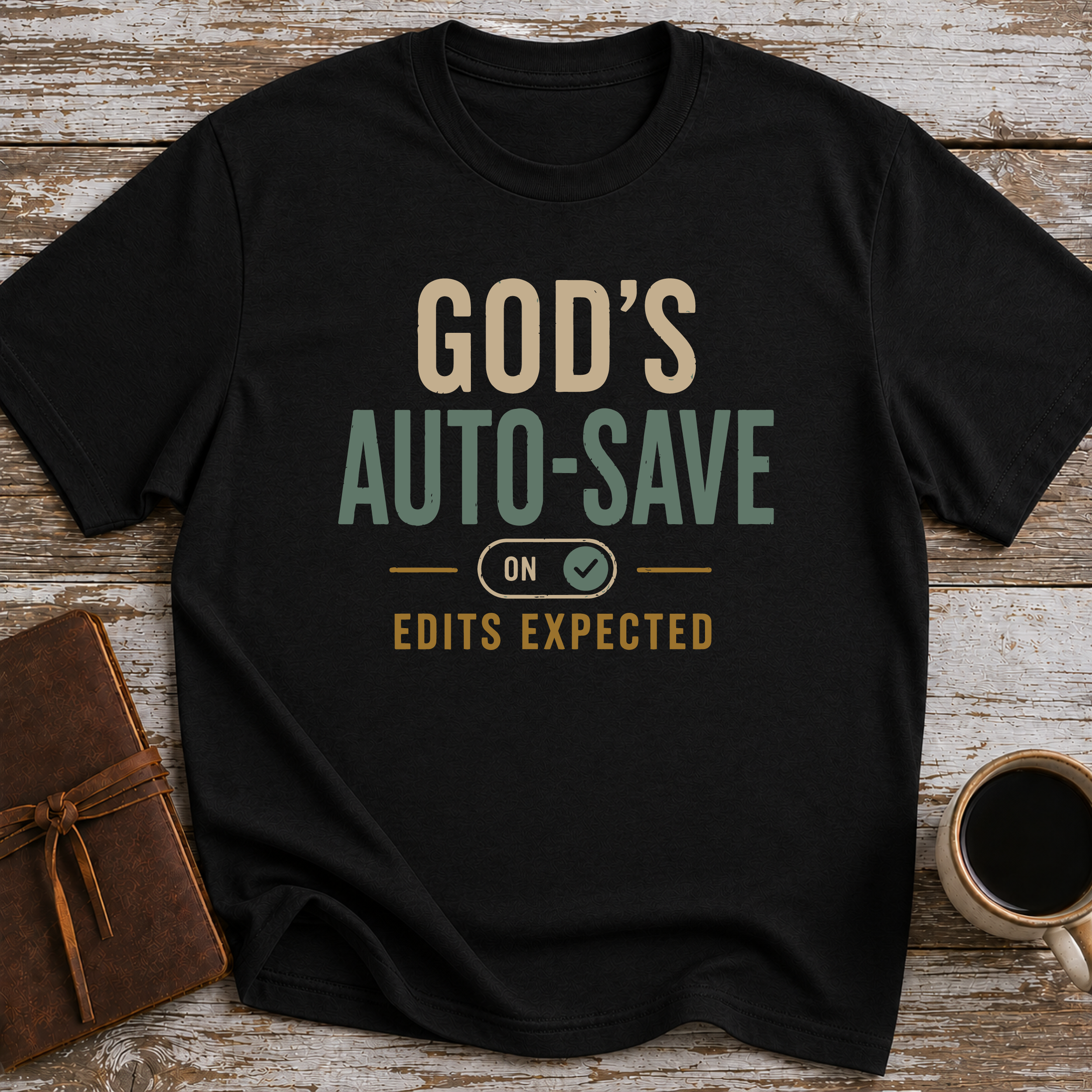 God's Auto Save Edits Expected - T-Shirt