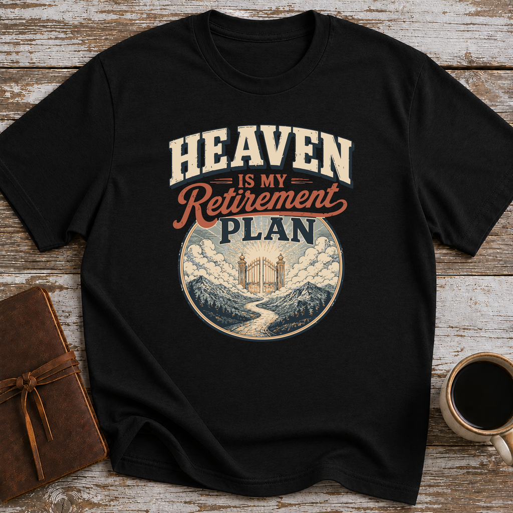 Heaven Is My Retirement Plan T-Shirt