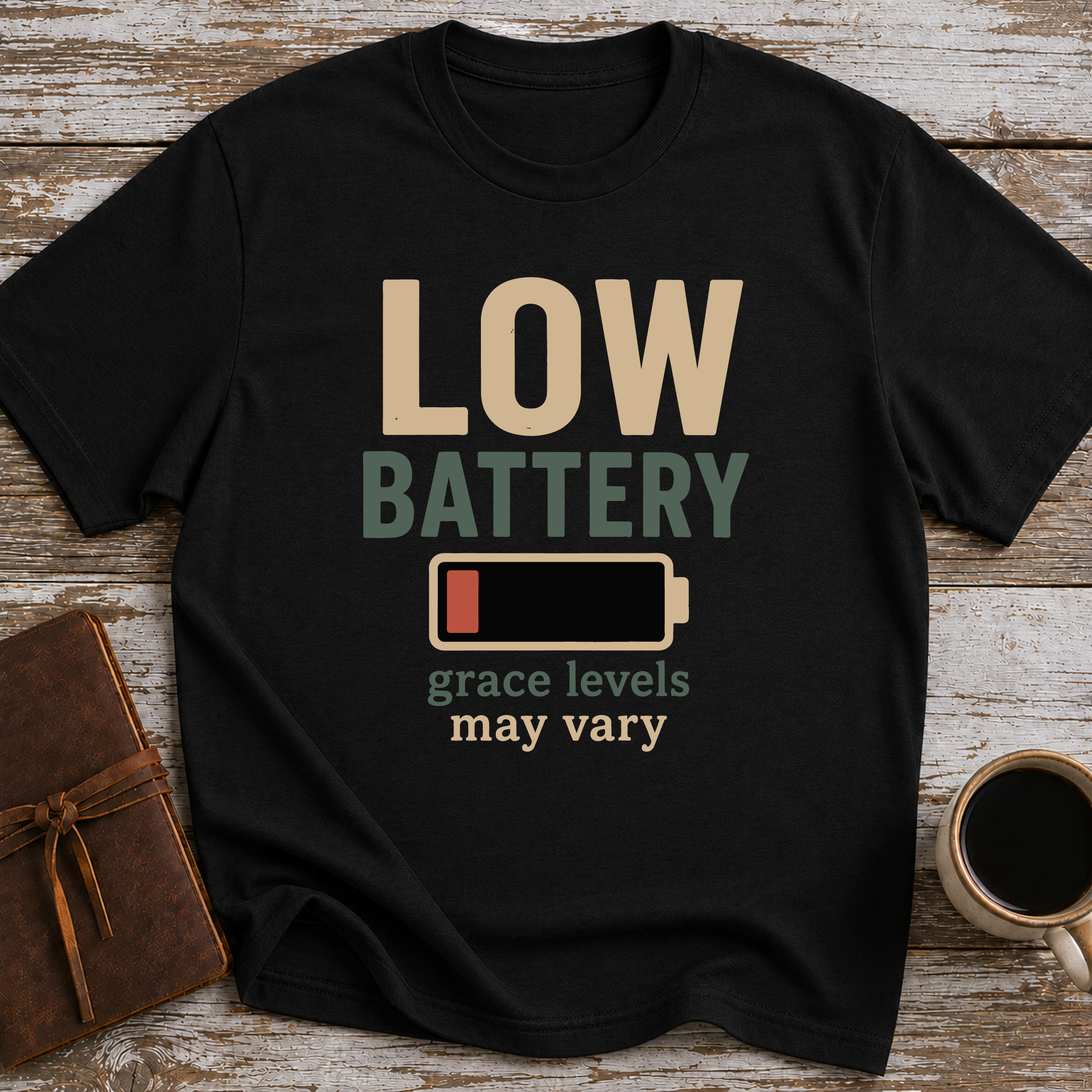 Low Battery, Grace Levels May Vary - T-Shirt
