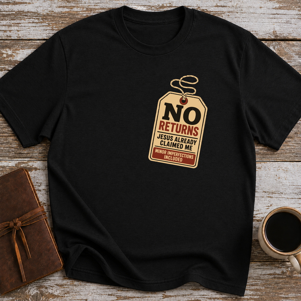 No Returns Jesus Already Claimed Me - T-Shirt