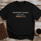Sanctification In Progress… Please Wait - T-Shirt