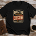 Trusting God’s Timing Checking Every 5 Minutes. - T-Shirt