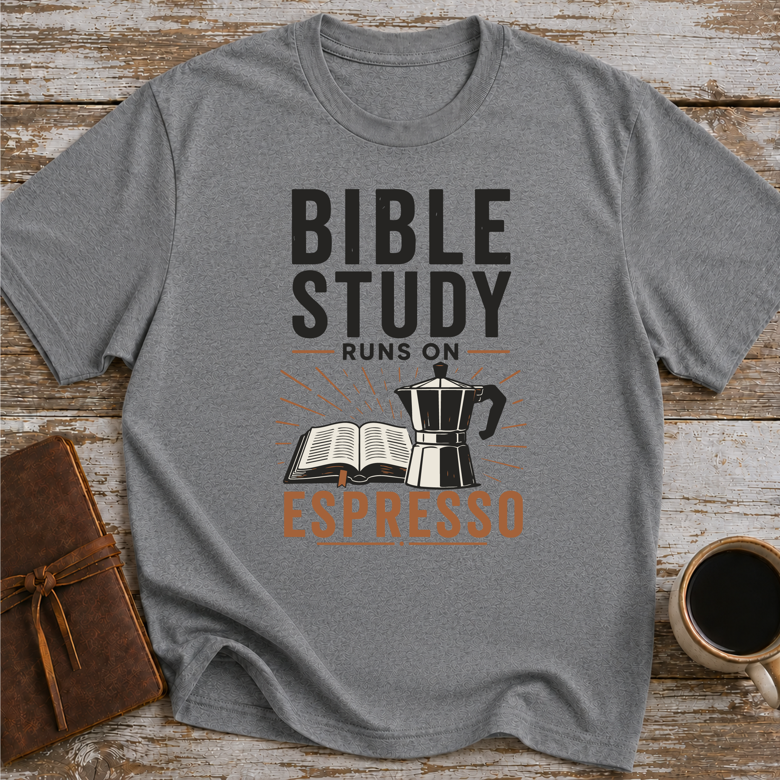 Bible Study Runs On Espresso - T-Shirt