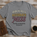 Biblically Accurate Mess - T-Shirt