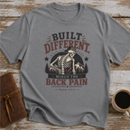 Built Different. Minus The Back Pain - T-Shirt