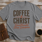Coffee, Christ & Questionable Sleep Schedules - T-Shirt