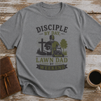 Disciple By Day, Lawn Dad By Weekend - T-Shirt
