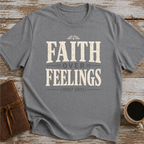 Faith Over Feelings (Most Days) - Christian Unisex T-Shirt