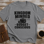 Kingdom Minded, Budget Conscious - T-Shirt