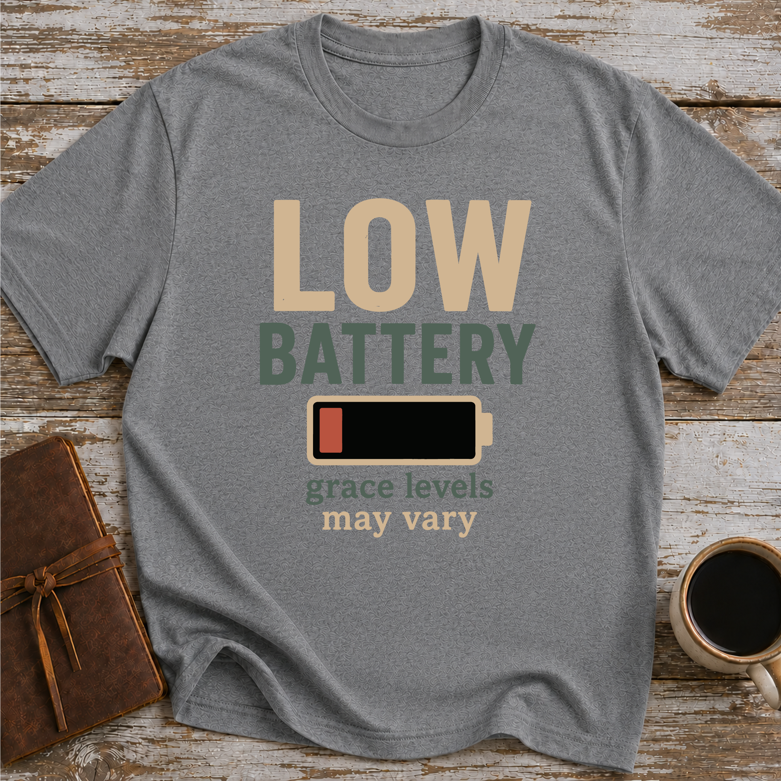 Low Battery, Grace Levels May Vary - T-Shirt
