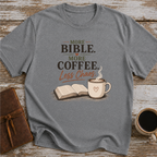 More Bible, More Coffee, Less Chaos - T-Shirt