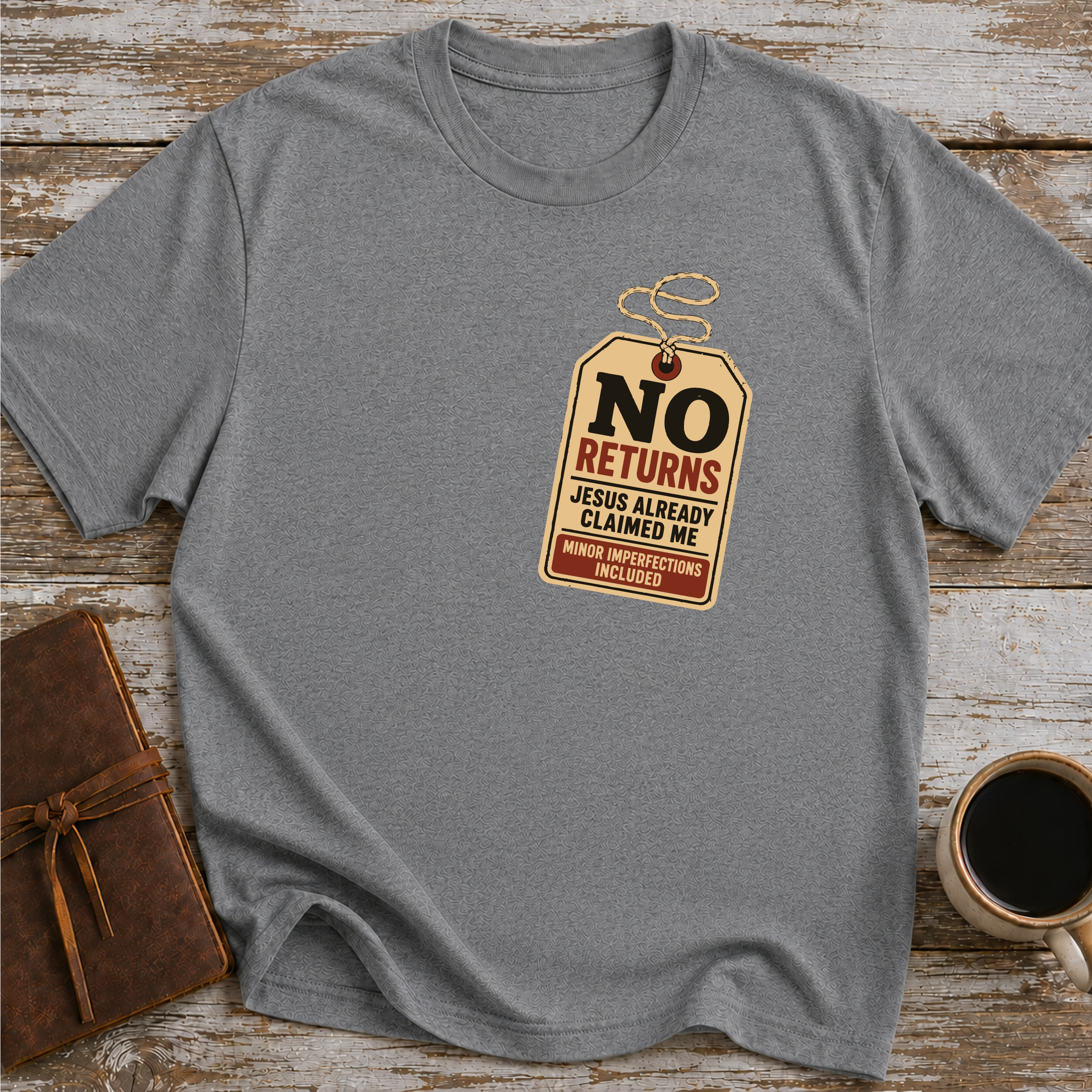 No Returns Jesus Already Claimed Me - T-Shirt