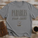 Parables & Pour Overs - T-Shirt