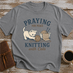 Praying For Peace, Knitting With Cats - T-Shirt