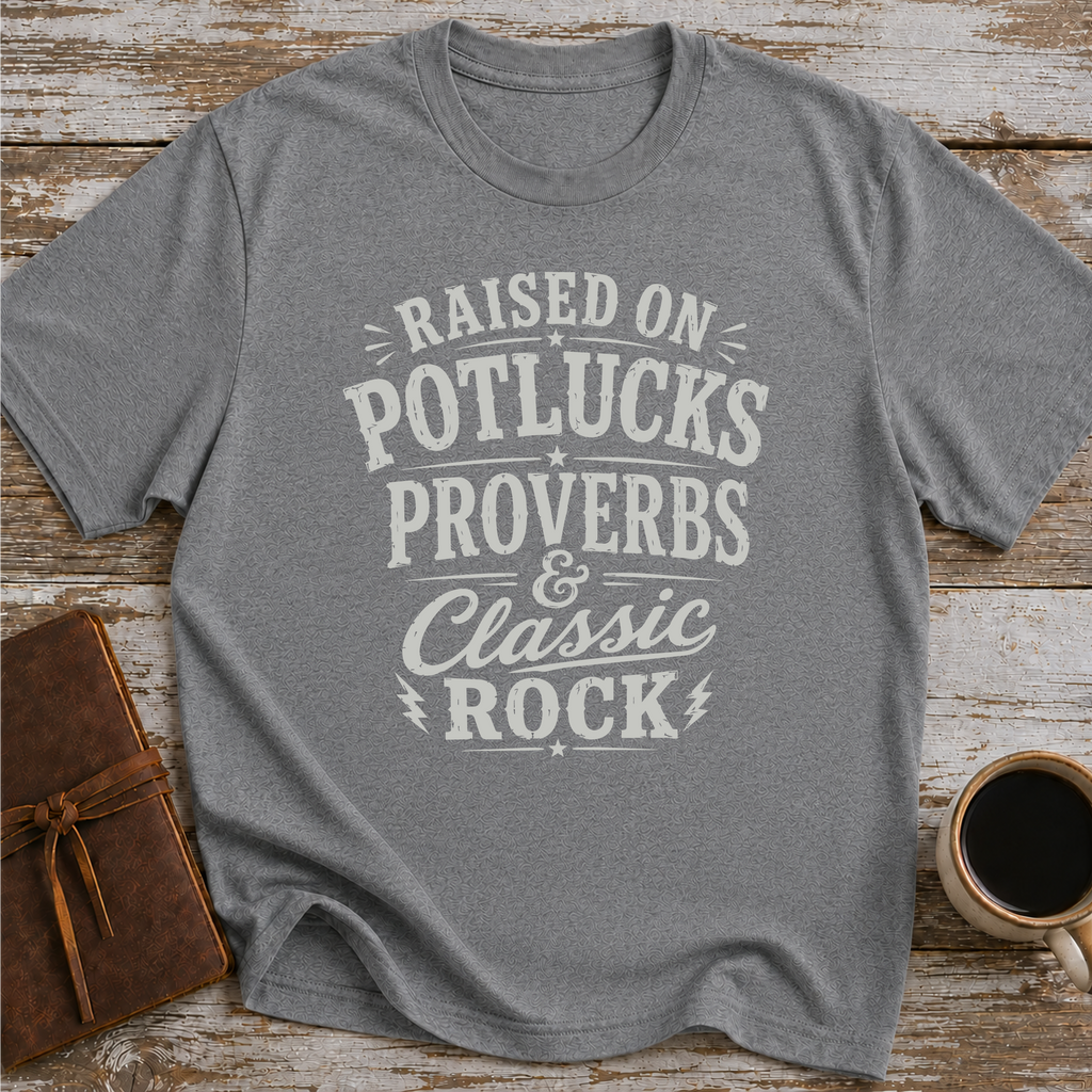 Raised On Potlucks, Proverbs & Classic Rock - T-Shirt