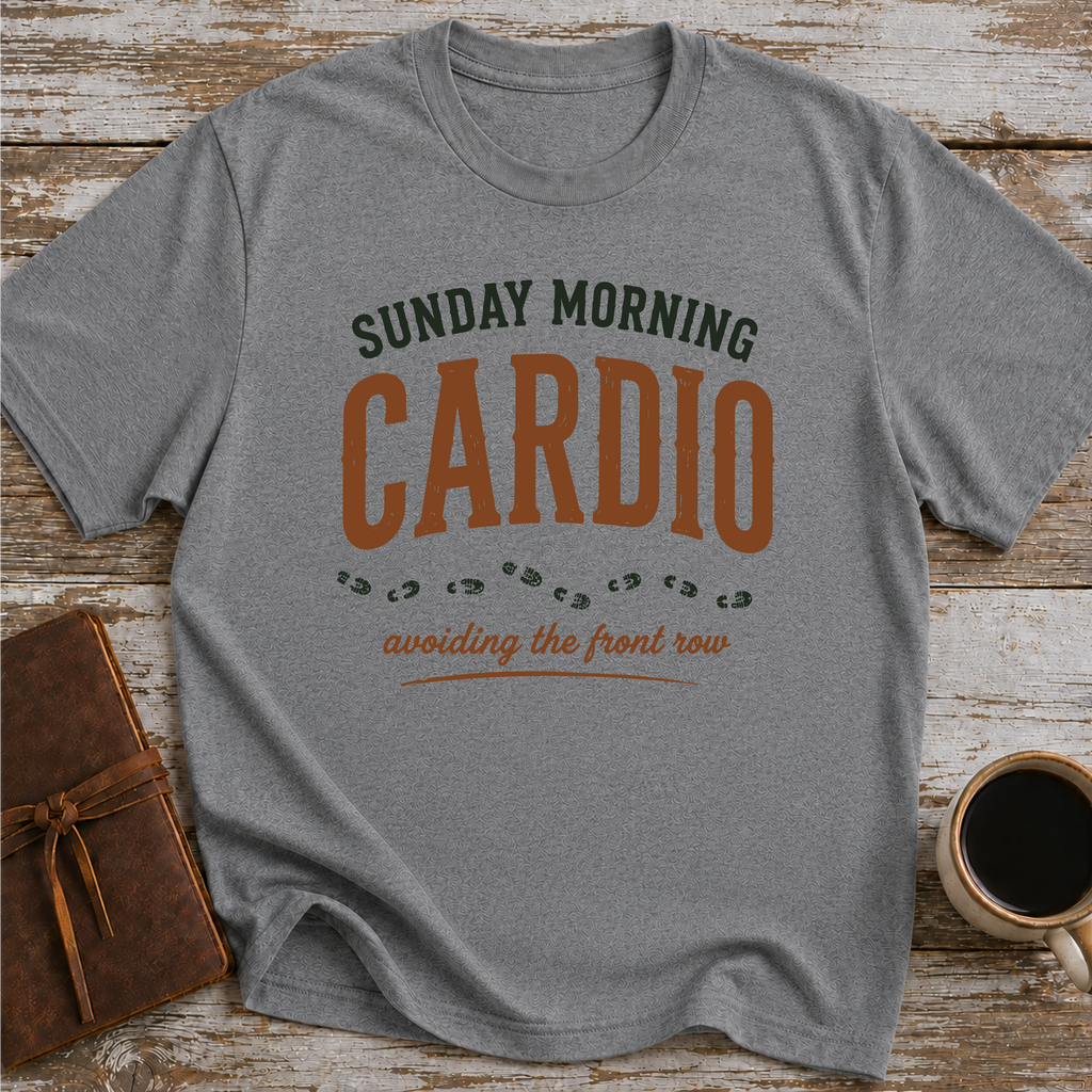 Sunday Morning Cardio, Avoiding The Front Row - T-Shirt