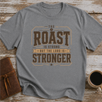 The Roast Is Strong But The Lord Is Stronger - T-Shirt