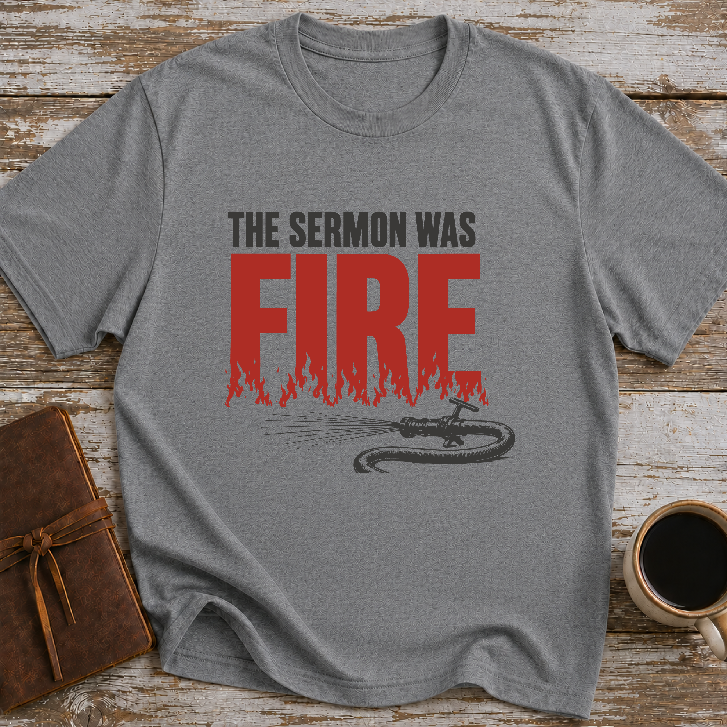 The Sermon Was Fire - T-Shirt