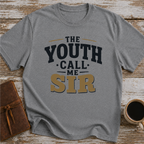 The Youth Call Me Sir - T-Shirt