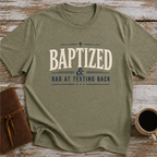 Baptized & Bad At Texting Back - T-Shirt