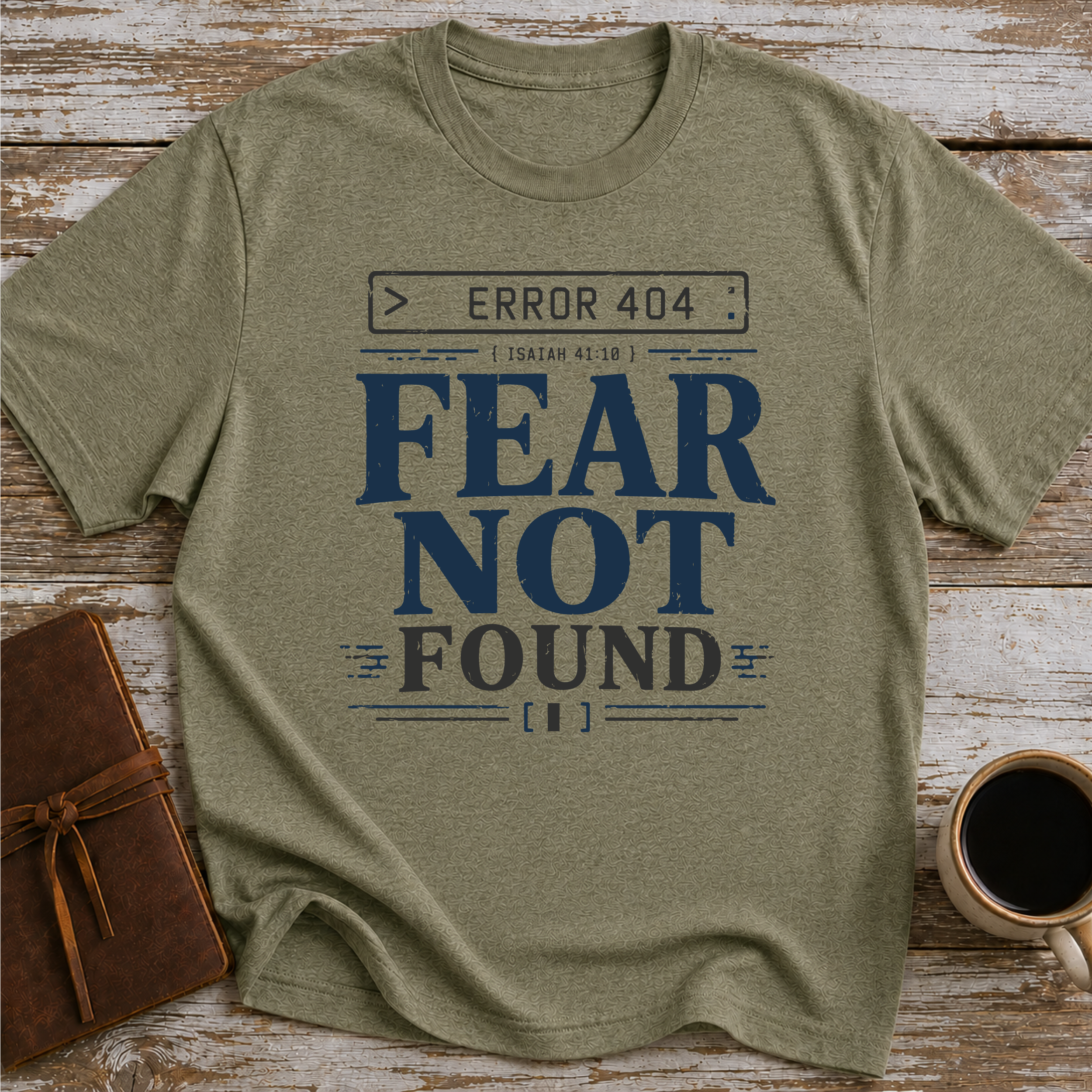 Error 404 Fear Not Found - T-Shirt
