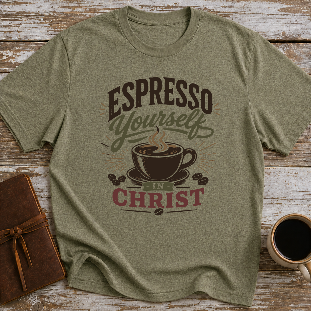 Espresso Yourself In Christ - T-Shirt