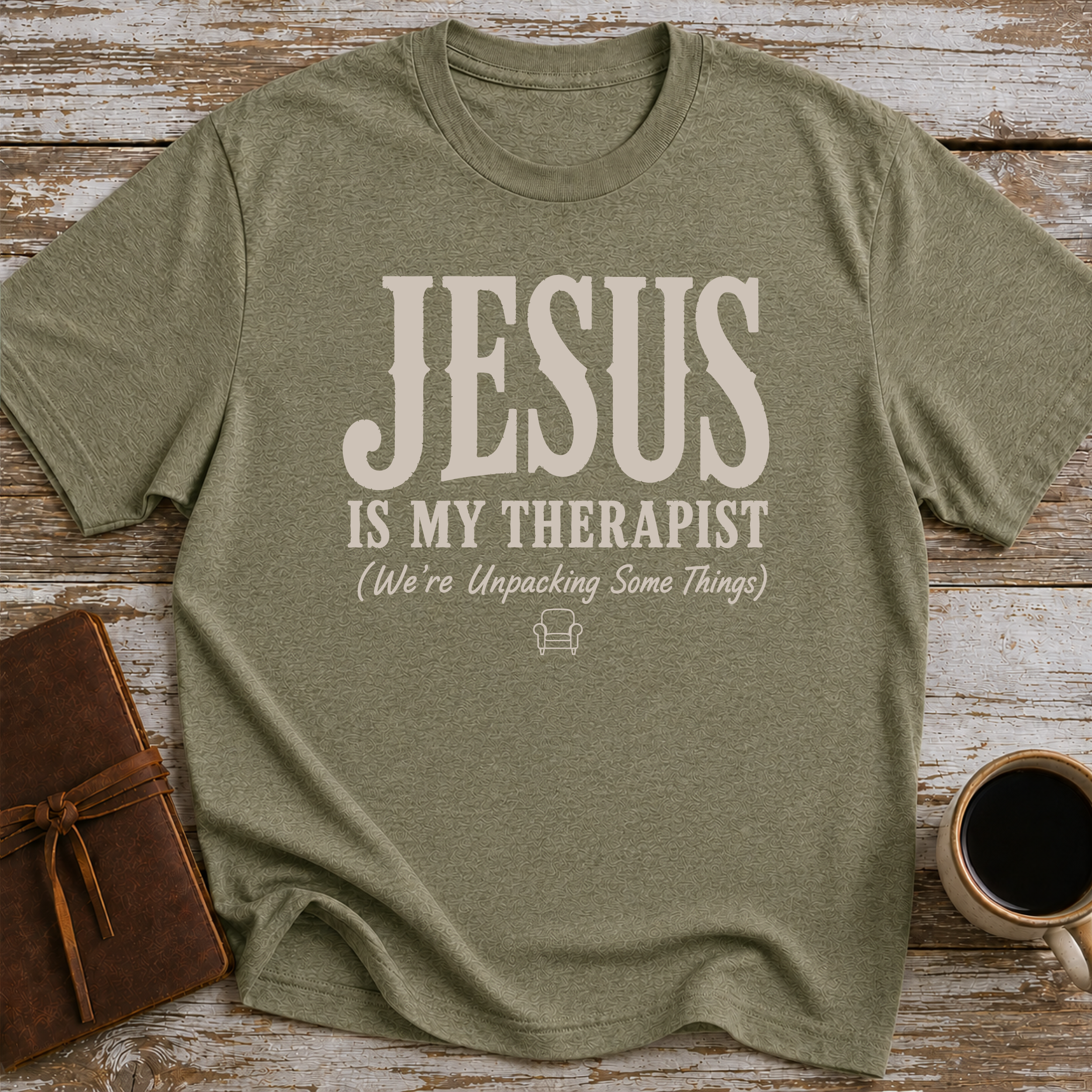 Jesus Is My Therapist. We're Unpacking Some Things. - T-Shirt