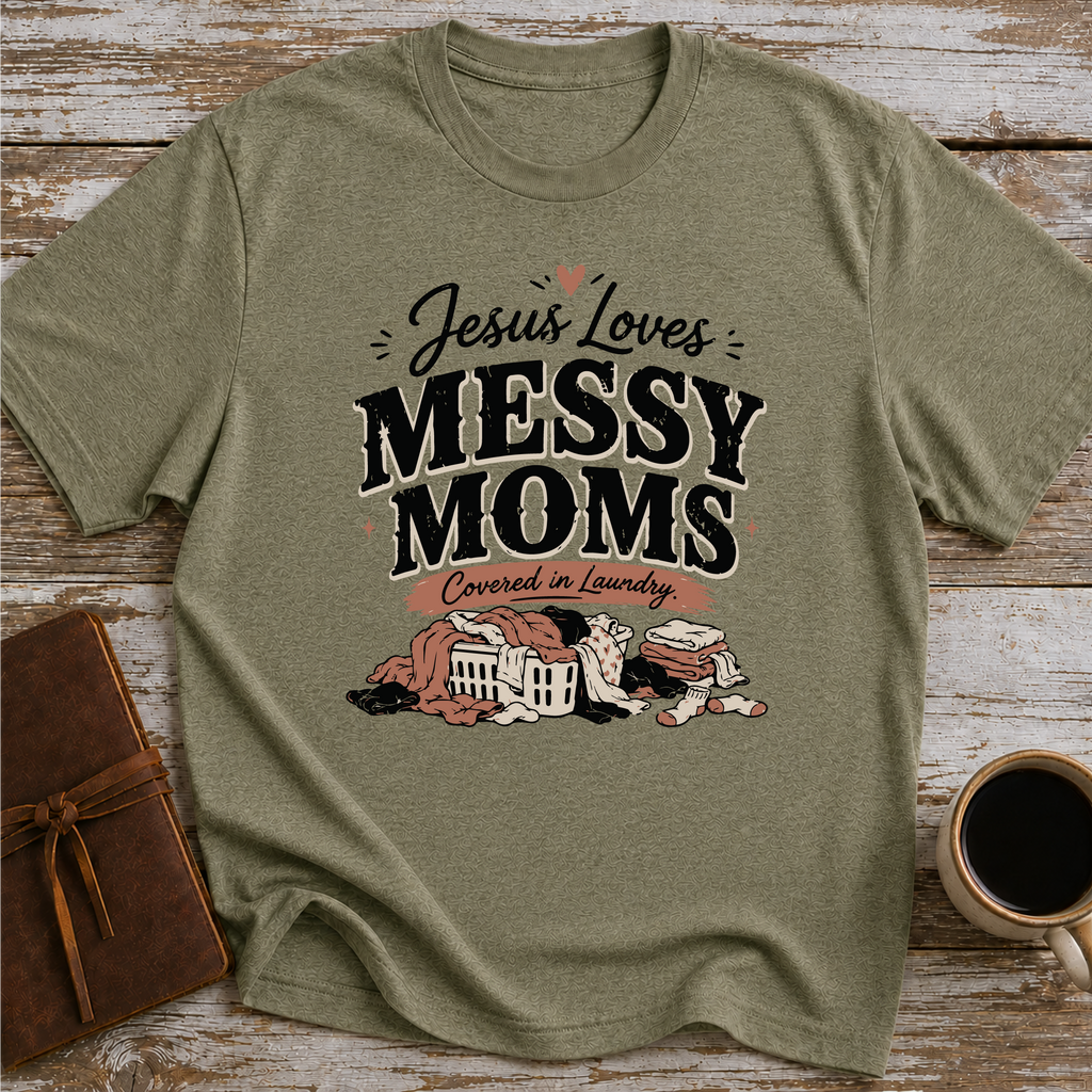 Jesus Loves Messy Moms, Covered In Laundry T-Shirt