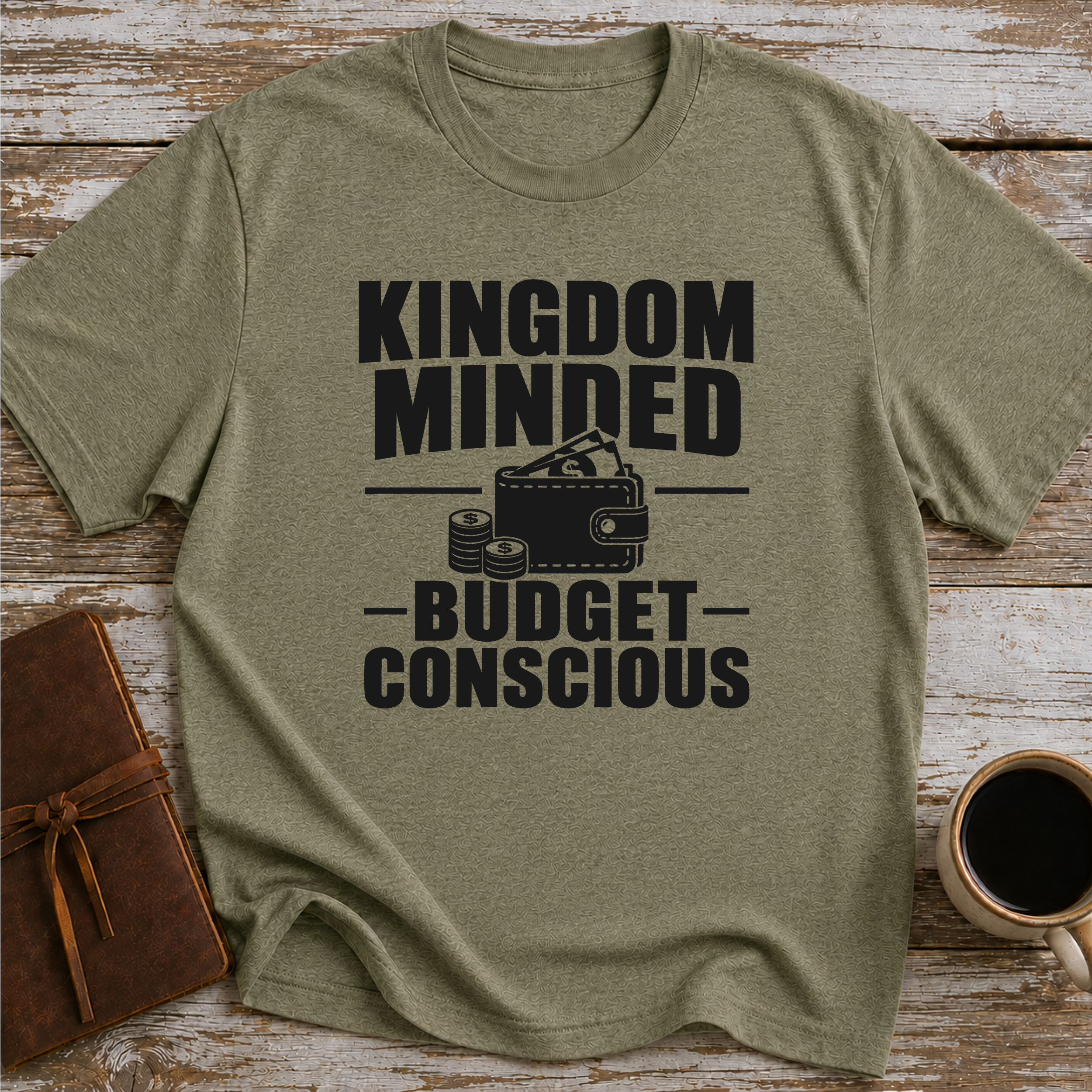 Kingdom Minded, Budget Conscious - T-Shirt