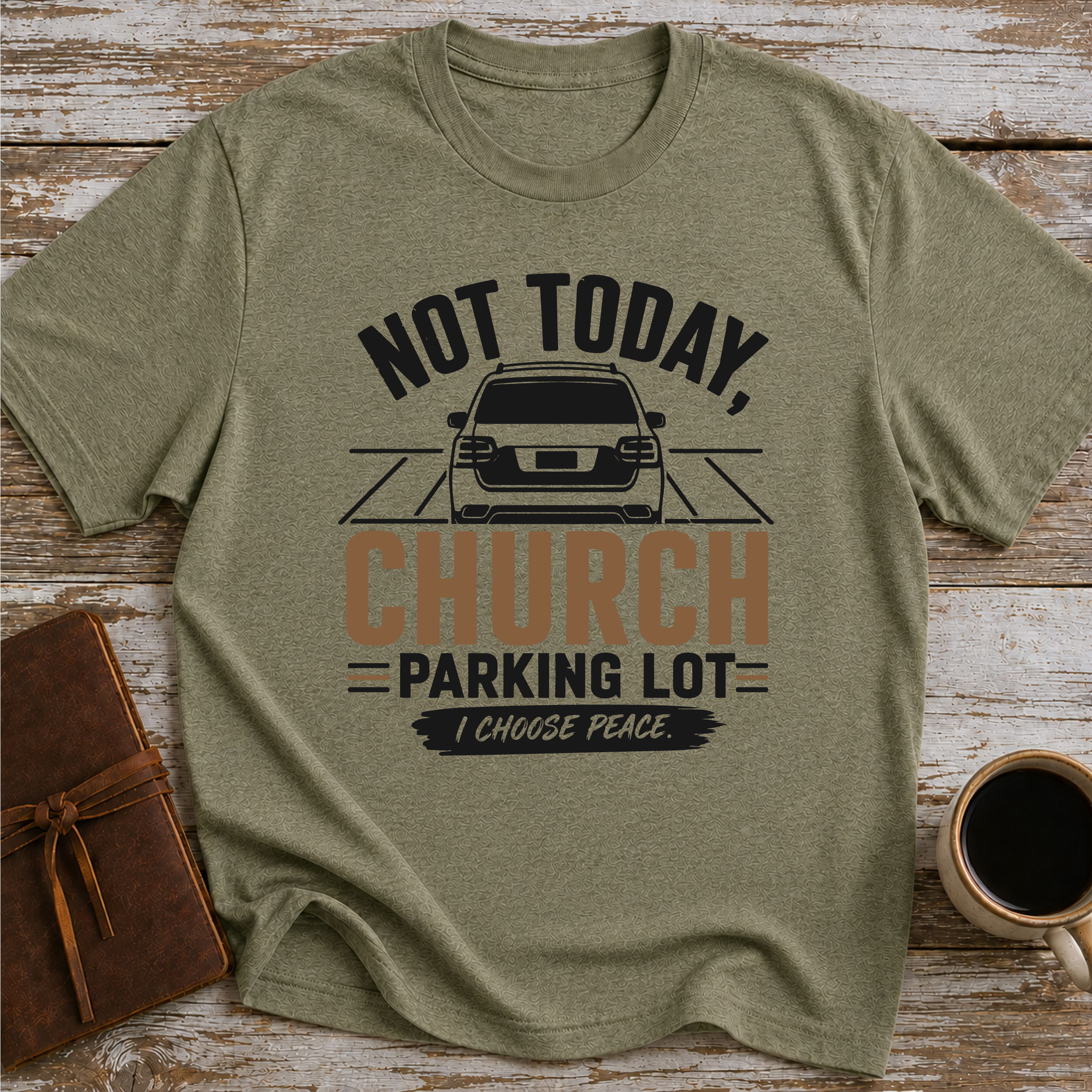 Not Today, Church Parking Lot - T-Shirt