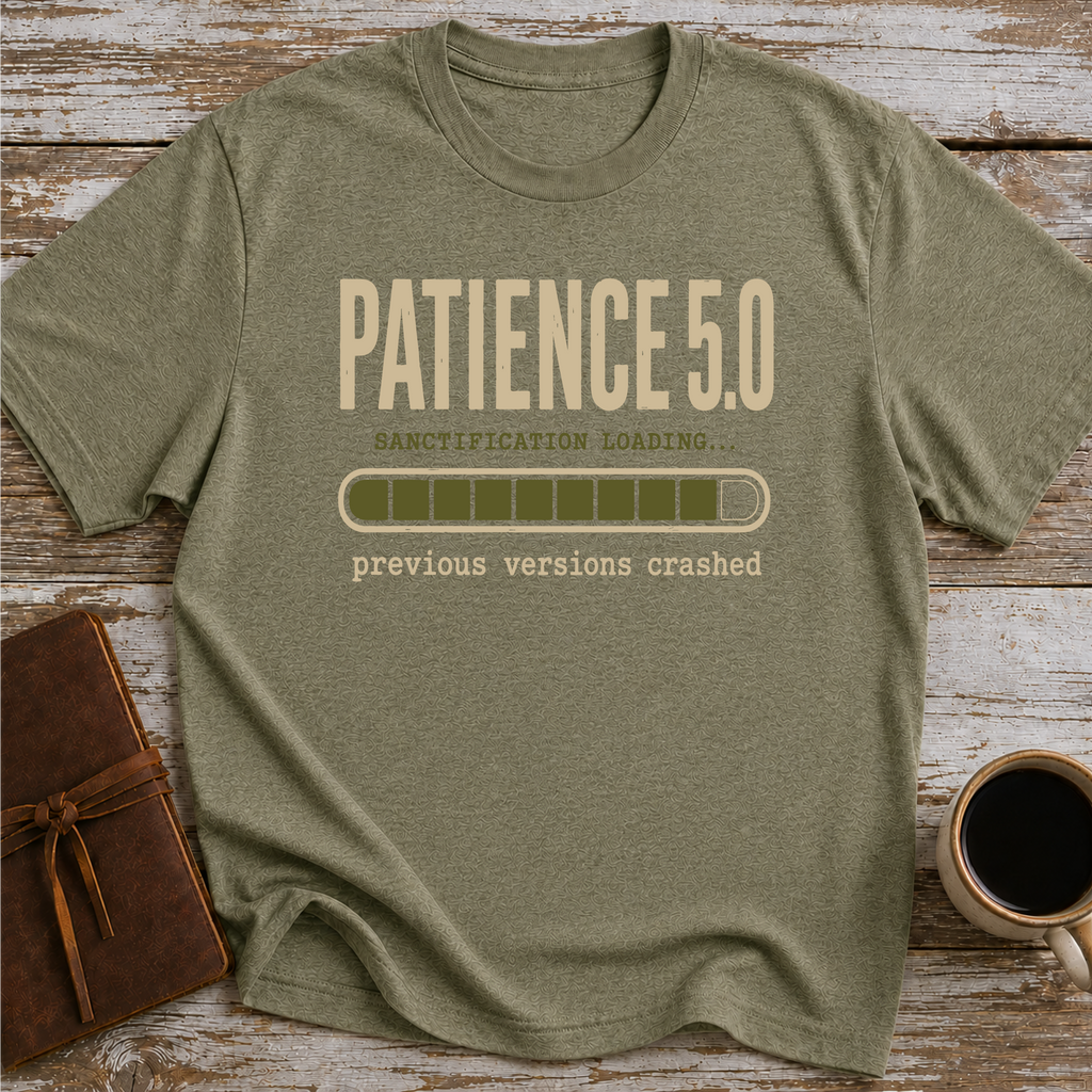 Patience 5.0, Sactification Loading. Previous Versions Crashed - T-Shirt
