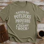 Raised On Potlucks, Proverbs & Classic Rock - T-Shirt