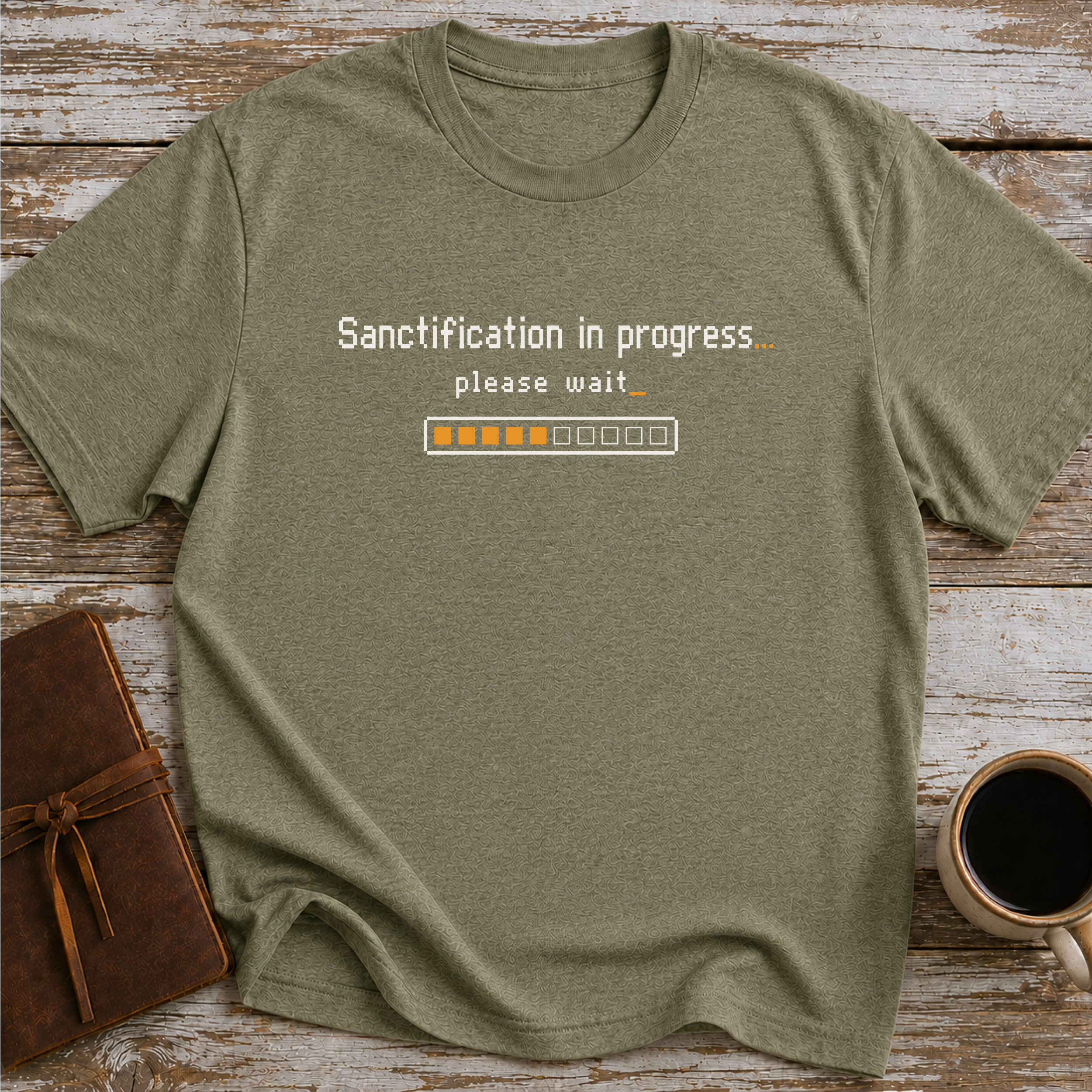 Sanctification In Progress… Please Wait - T-Shirt