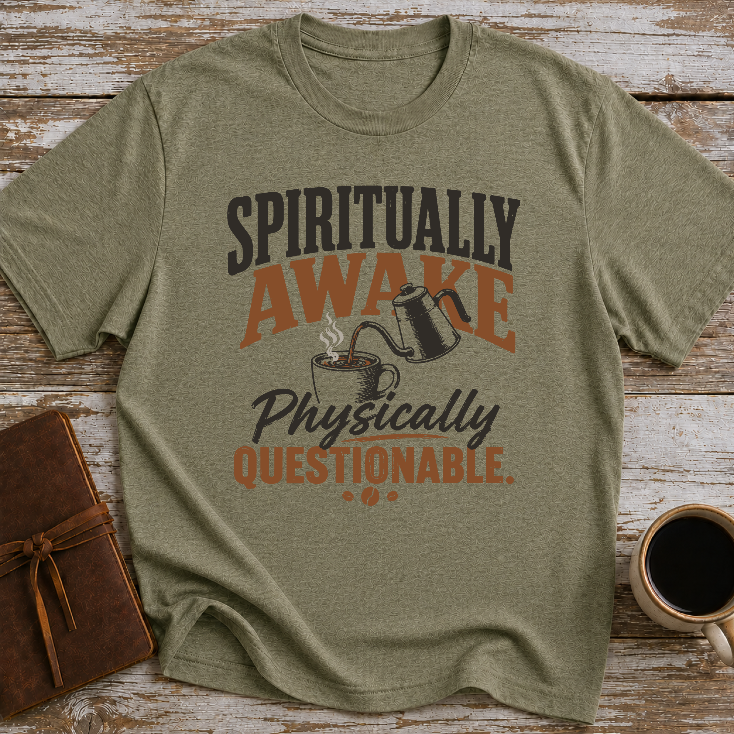 Spiritually Awake, Physically Questionable - T-Shirt