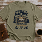 Spiritually Mature, Emotionally Attached To The Garage - T-Shirt