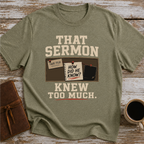 That Sermon Knew Too Much - T-Shirt