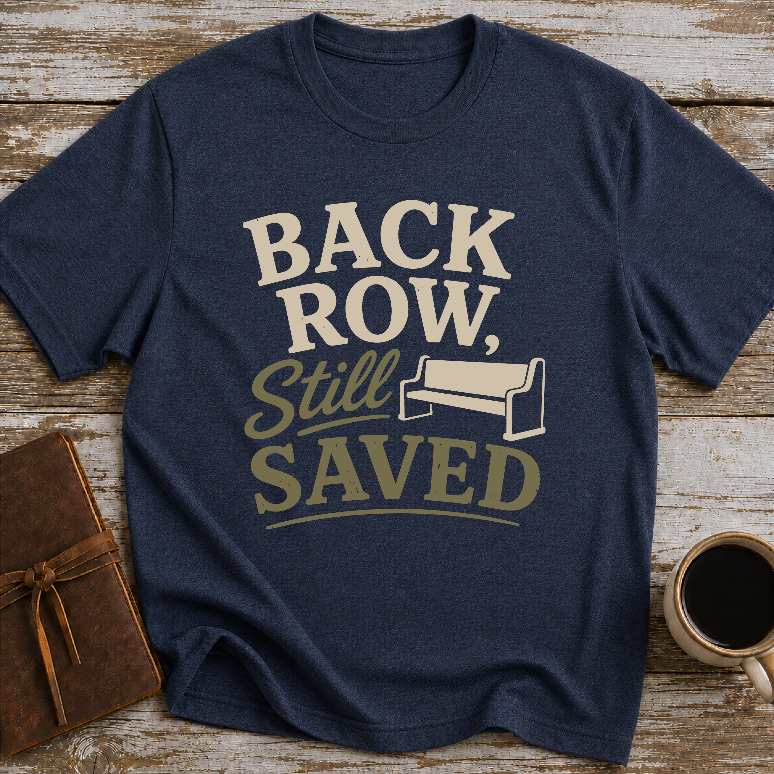 Back Row, Still Saved - T-Shirt