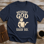 Because God Said So - T-Shirt