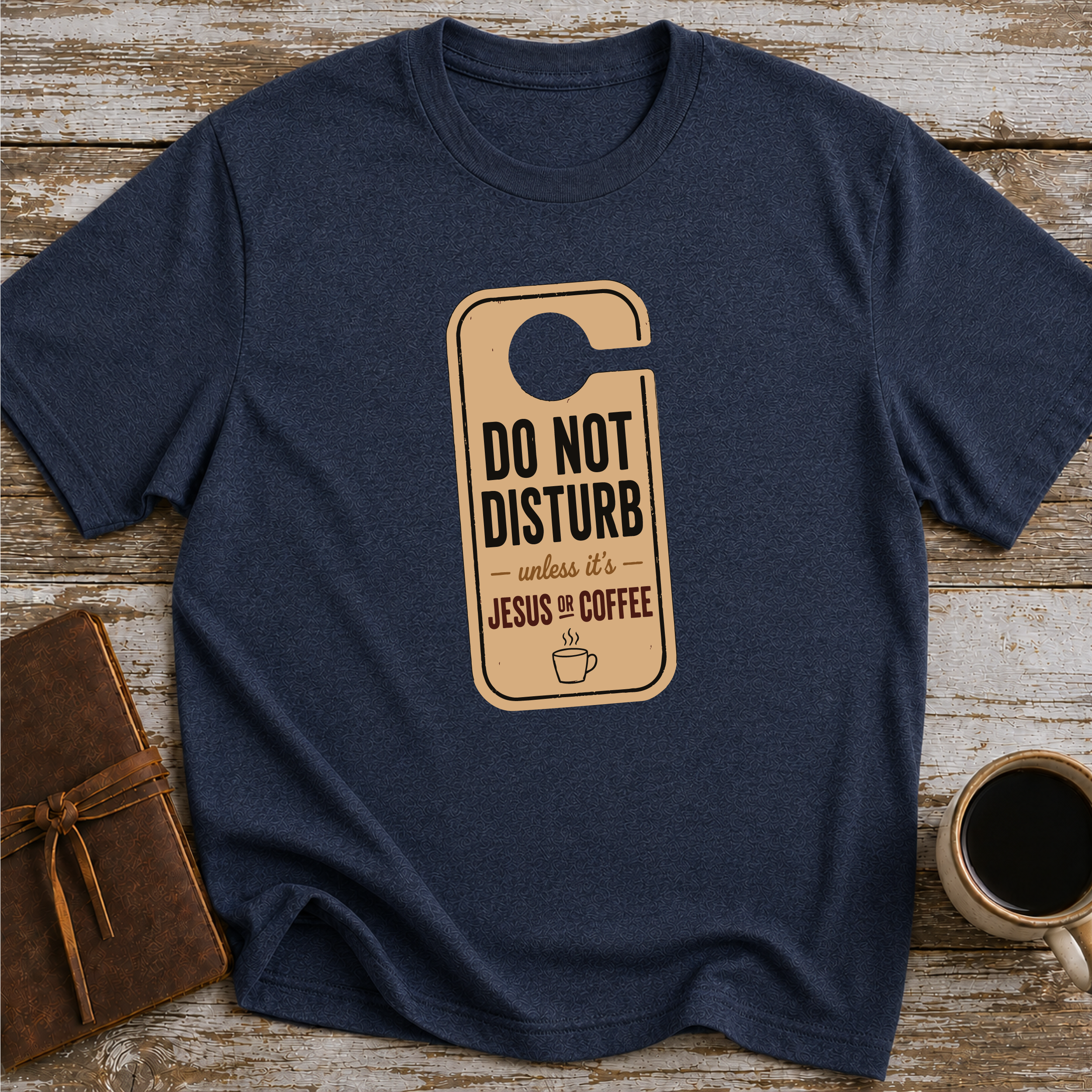 Do Not Disturb Unless It's Jesus Or Coffee - T-Shirt