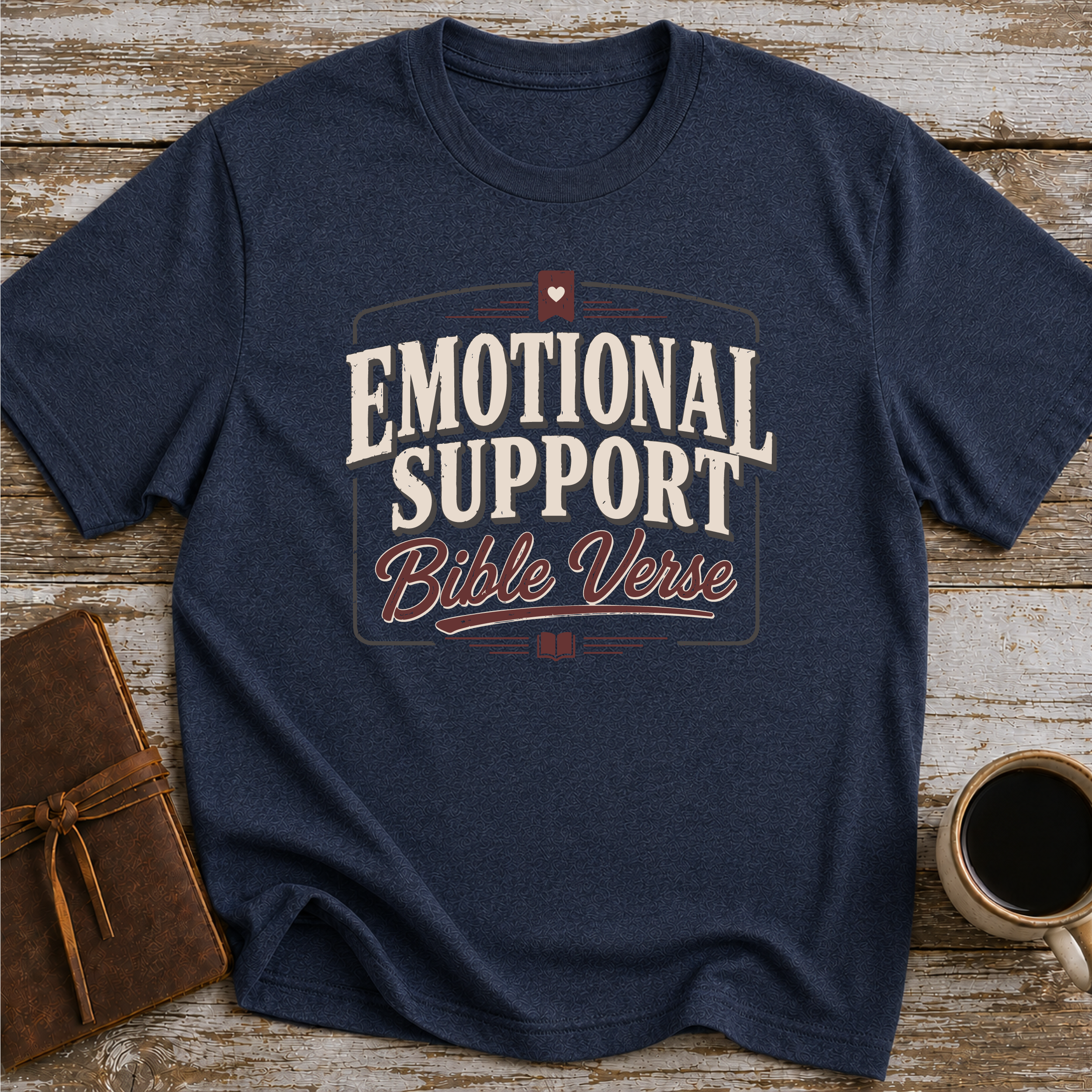 Emotional Support Bible Verse - T-Shirt