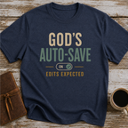 God's Auto Save Edits Expected - T-Shirt