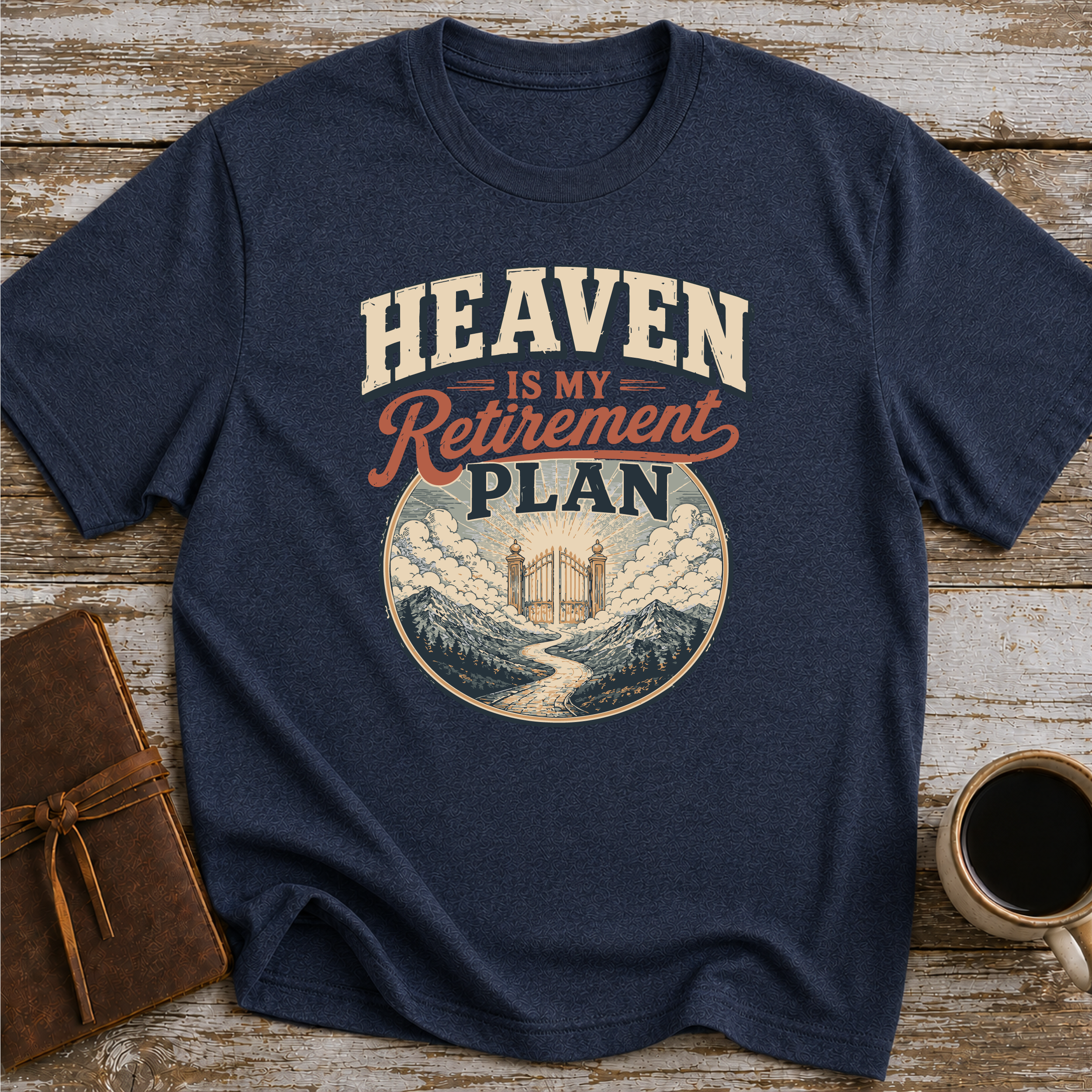 Heaven Is My Retirement Plan T-Shirt